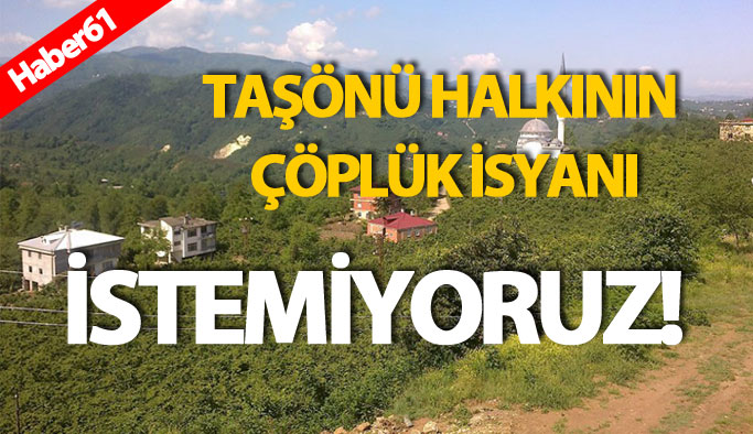 Taşönü halkı çöp tesisine karşı