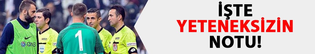 İşte hakemin notu