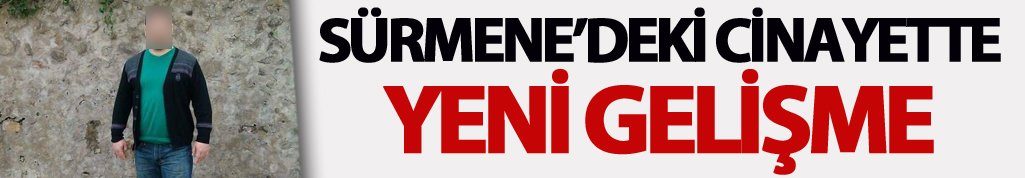 Sürmene cinayetinde gelişme: Eşini öldürdü şikayetçi olmadı