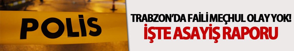 Trabzon Cinayet Büro ekipleri 393 olay aydınlattı