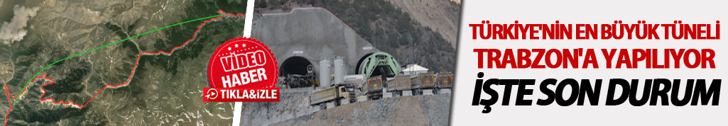 Türkiye'nin En büyük Tüneli Trabzon'a yapılıyor