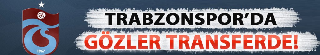 Trabzonspor'da gündem transfere dönüyor