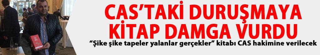 CAS'daki duruşmaya şike kitabı damga vurdu