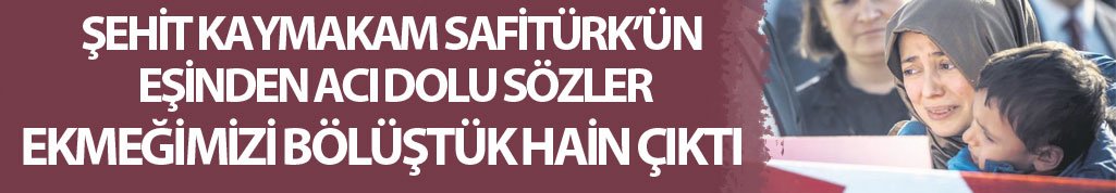 Şehit kaymakam Safitürk'ün eşinden açıklama