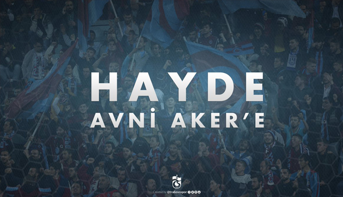 Trabzonspor'dan taraftara çağrı: "Hayde Avni Aker'e!"
