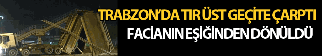 Arsin'de feci kaza üst geçit kullanılmaz hale geldi
