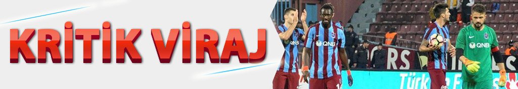 Trabzonspor için çok kritik viraj