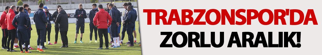 Trabzonspor'da zorlu Aralık!