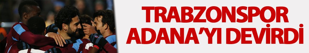 Trabzonspor Adanaspor'u devirdi