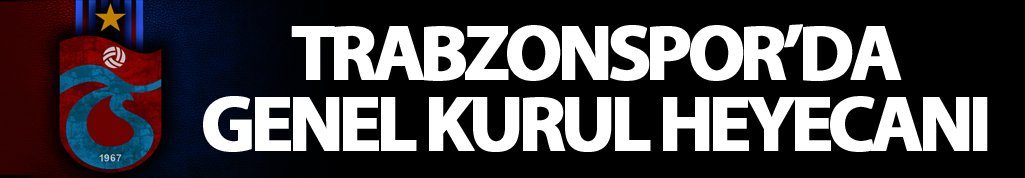 Trabzonspor'un Genel Kurulu Yarın Yapılacak
