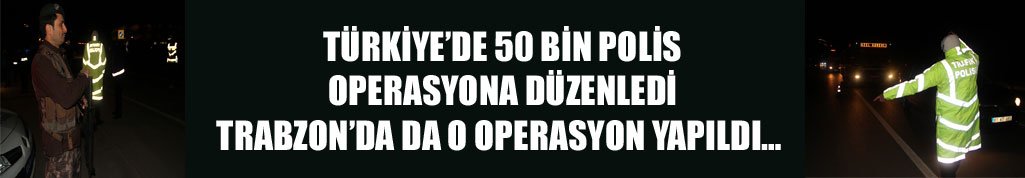 Huzur Türkiye Operasyonu 50 bin polisle başladı...
