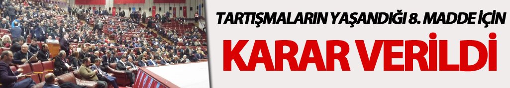 Ve 8. madde hakkında karar verildi!