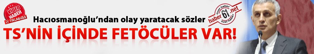 Hacıosmanoğlu’ndan tartışma yaratacak sözler: Trabzonspor’un içinde FETÖ’cüler var! 