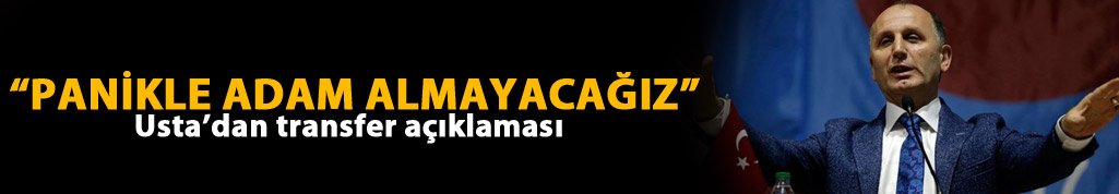 Usta: Panikle adam almayacağız