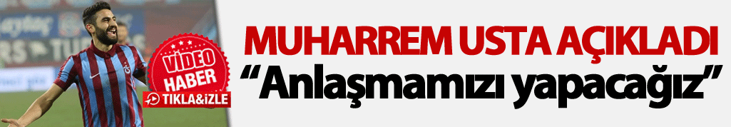 Muharrem Usta açıkladı: "Mehmet Ekici ile anlaşacağız"