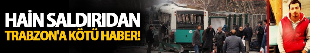 Kayseri'deki hain saldırıdan Trabzon'a kötü haber!