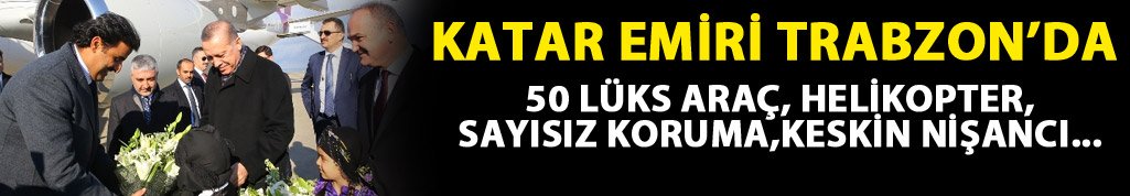 Katar Emiri Trabzon'da