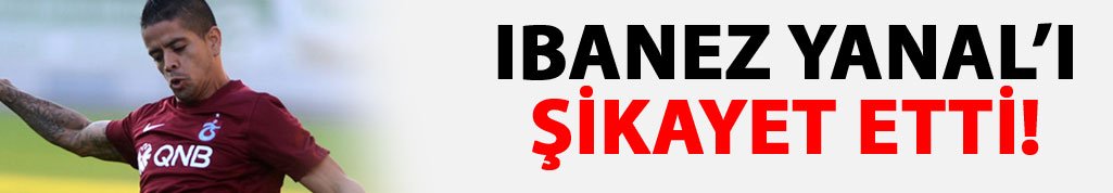 İbanez Yanal'ı şikayet etti!