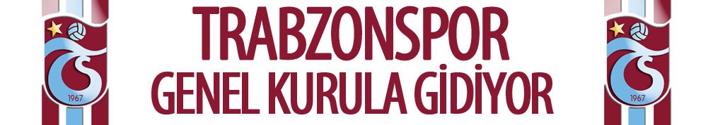 Trabzonspor Genel Kurul'a gidiyor