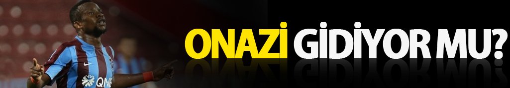 Onazi gidiyor mu?