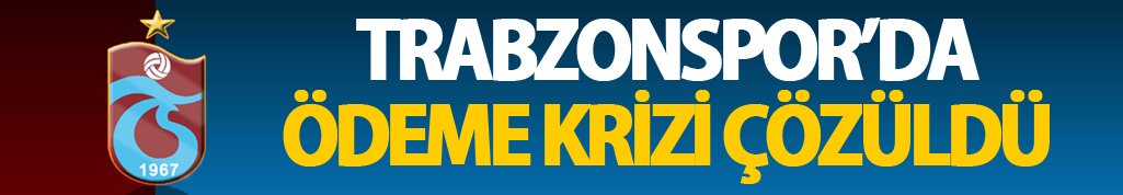Trabzonspor'da ödeme krizi çözüldü