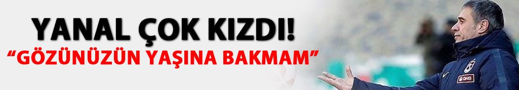 Yanal'dan sert uyarı: Gözünüzün yaşına bakmam!