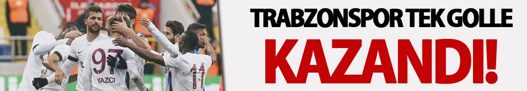 Trabzonspor tek golle devirdi