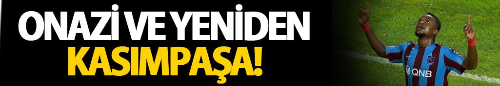 Onazi Kasımpaşa karşısında!