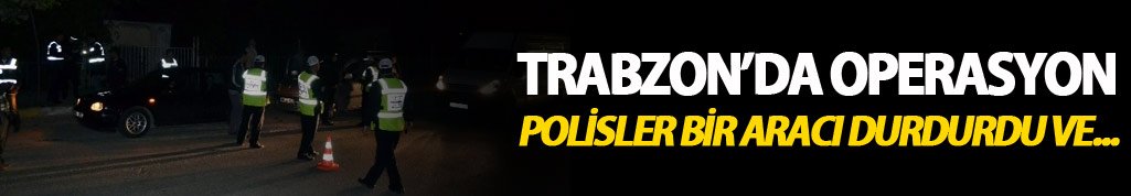 Trabzon'da polis aracı durdu! Uyuşturucu sevkiyatı yapıyordu