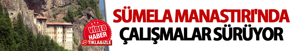 Sümela Manastırı'nda çalışmalar sürüyor