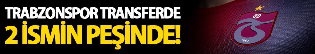 Trabzonspor transferde 2 ismin peşinde!