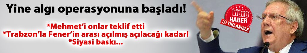 Aziz Yıldırım algı operasyonunu başlattı!