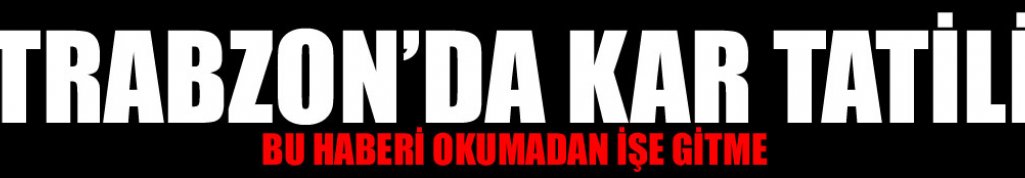 Trabzon'da Kar tatili