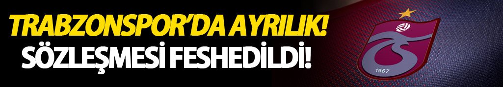 Trabzonspor'da flaş ayrılık!