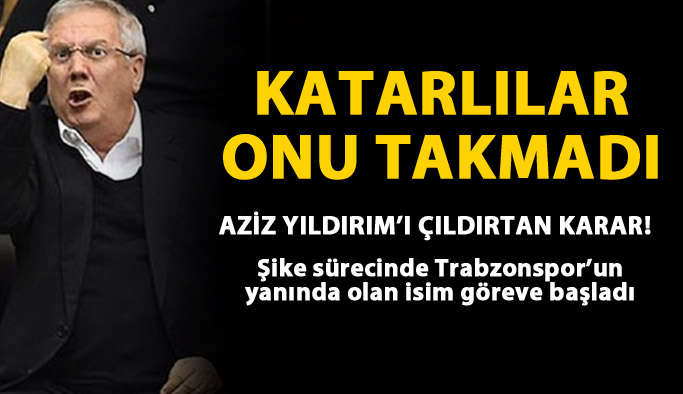 Katarlılar Aziz Yıldırım'ı takmadı!