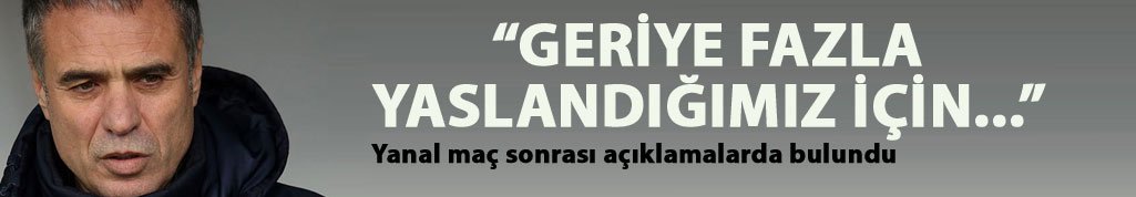 Yanal: Arkaya yaslandığımız için...