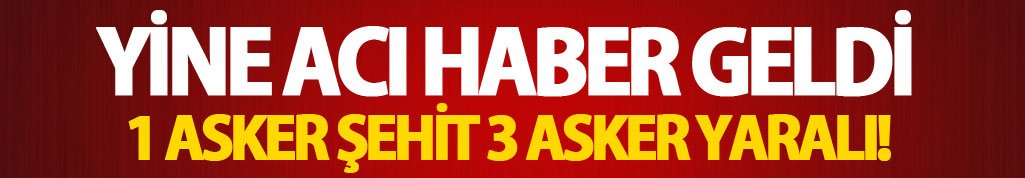 El Bab'dan kara haber: 1 şehit 3 asker yaralı