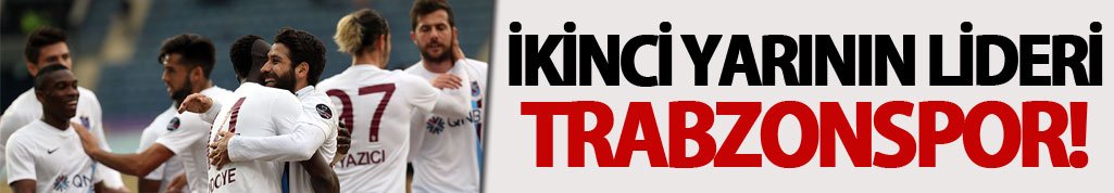 İkinci yarıya Trabzonspor damgası