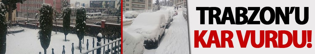 Trabzon'u kar vurdu! 16.02.2017