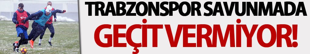 Trabzonspor savunmada geçit vermiyor!