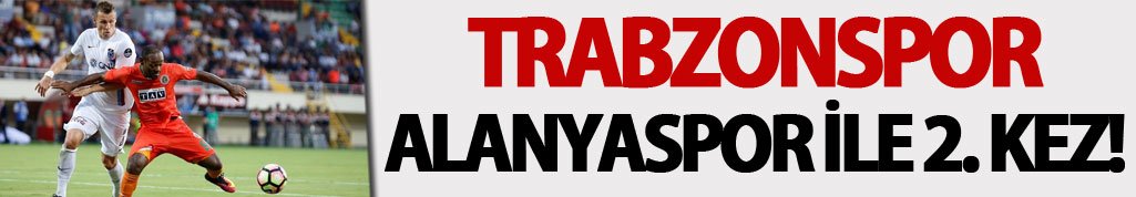Trabzonspor Alanyaspor ile 2. kez!
