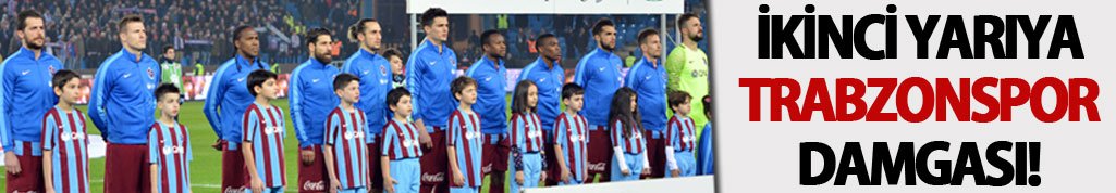 Trabzonspor ikinci yarıya damga vurdu