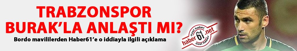 Burak Yılmaz Trabzonspor'a mı dönüyor?
