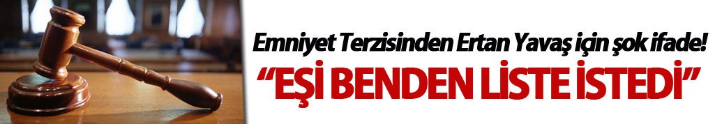 Emniyet Terzisinden Ertan Yavaş için şok ifade! "Eşi benden liste istedi”