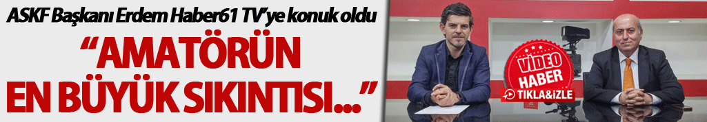 Cahit Erdem: “Amatörün sıkıntısı Ekonomik”