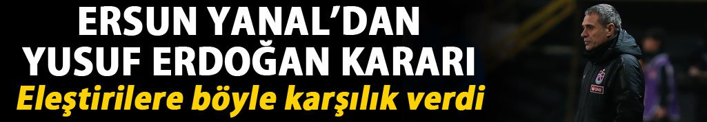 Ersun Yanal'dan Yusuf Erdoğan kararı