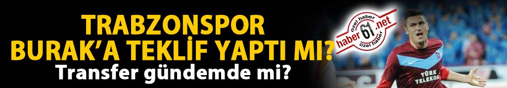 Burak Yılmaz Trabzonspor'a dönecek mi? Asbaşkan Çubukçu açıkladı