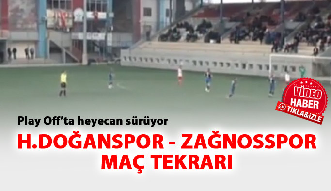 H.Doğanspor - Zağnosspor