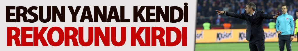 Ersun Yanal kendi rekorunu geride bıraktı