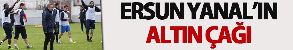 Ersun Yanal'ın Altın Çağı!